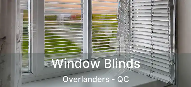  Window Blinds Overlanders - QC