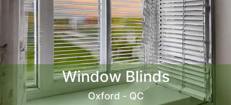  Window Blinds Oxford - QC