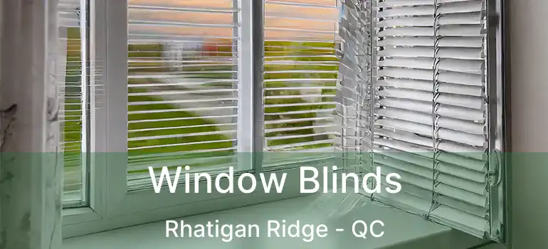  Window Blinds Rhatigan Ridge - QC