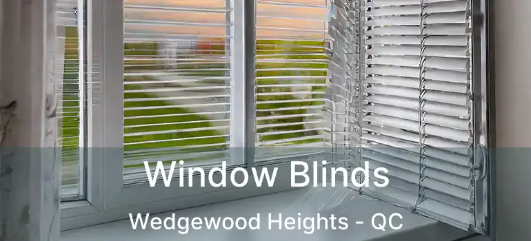  Window Blinds Wedgewood Heights - QC