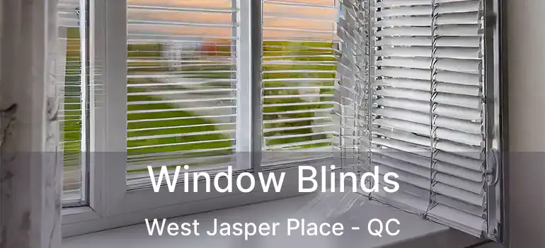  Window Blinds West Jasper Place - QC