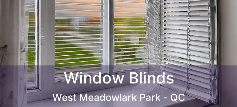  Window Blinds West Meadowlark Park - QC
