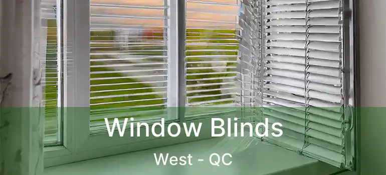  Window Blinds West - QC