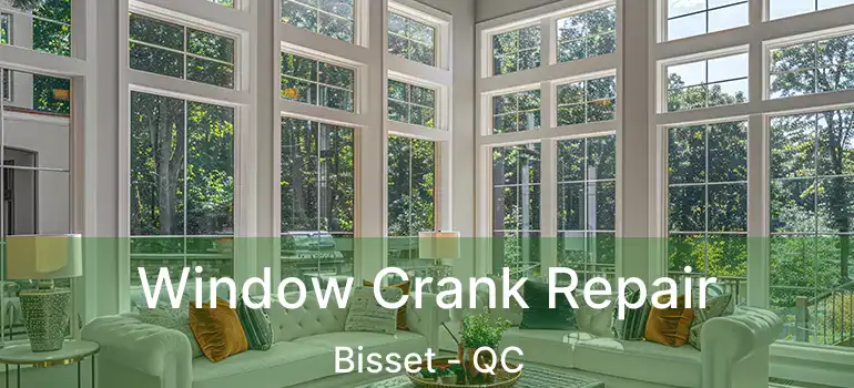  Window Crank Repair Bisset - QC