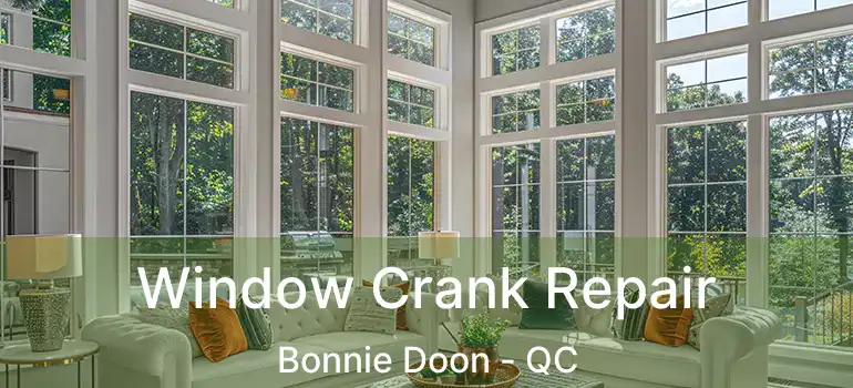  Window Crank Repair Bonnie Doon - QC