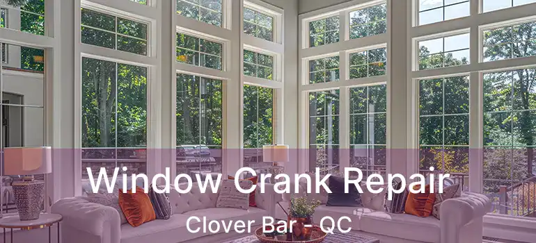 Window Crank Repair Clover Bar - QC