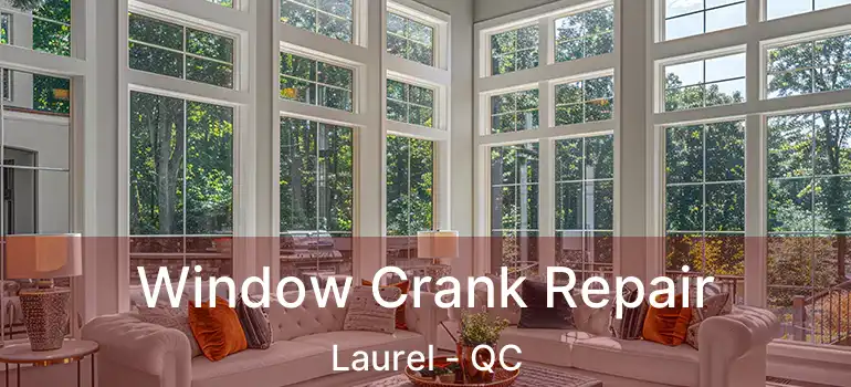  Window Crank Repair Laurel - QC