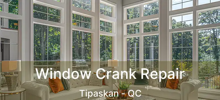  Window Crank Repair Tipaskan - QC