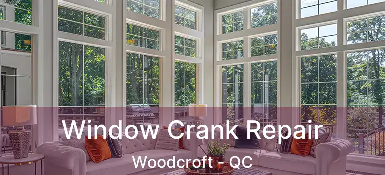  Window Crank Repair Woodcroft - QC