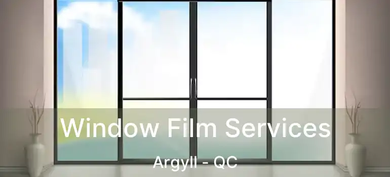  Window Film Services Argyll - QC