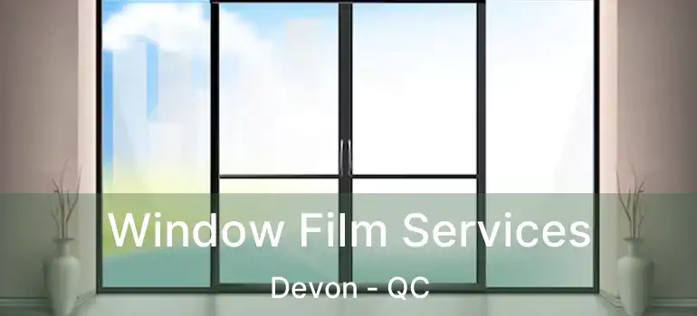  Window Film Services Devon - QC