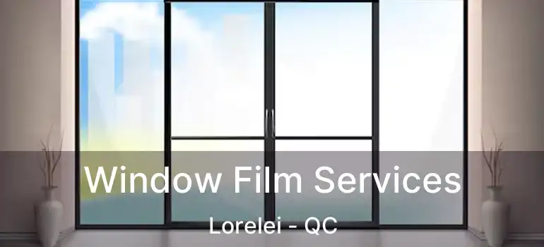  Window Film Services Lorelei - QC