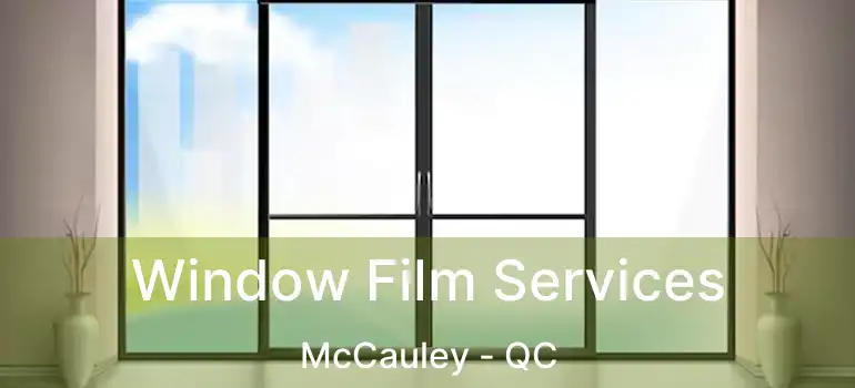  Window Film Services McCauley - QC