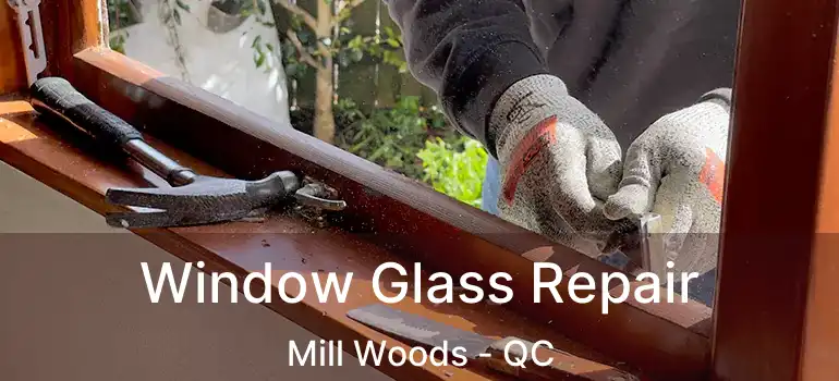  Window Glass Repair Mill Woods - QC