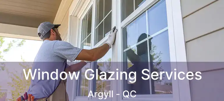  Window Glazing Services Argyll - QC