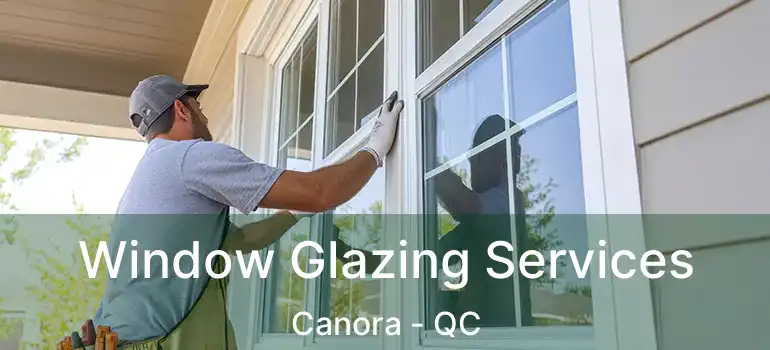  Window Glazing Services Canora - QC