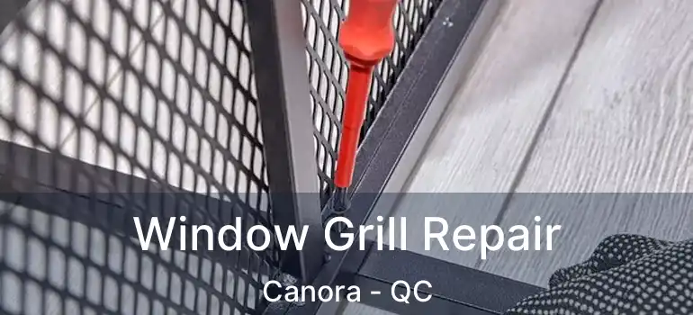 Window Grill Repair Canora - QC