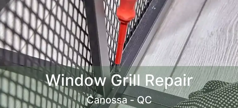  Window Grill Repair Canossa - QC