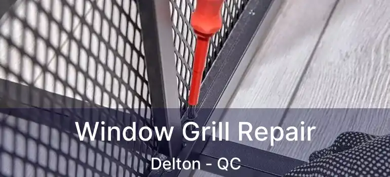  Window Grill Repair Delton - QC