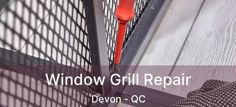  Window Grill Repair Devon - QC