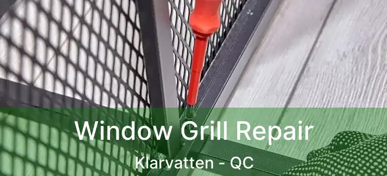  Window Grill Repair Klarvatten - QC