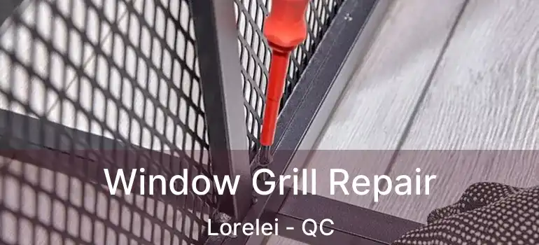  Window Grill Repair Lorelei - QC