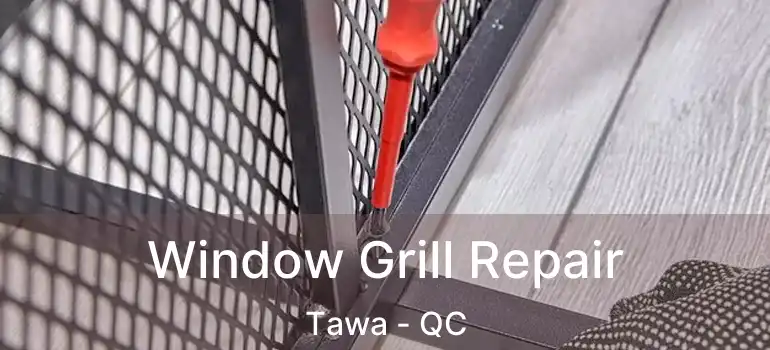  Window Grill Repair Tawa - QC