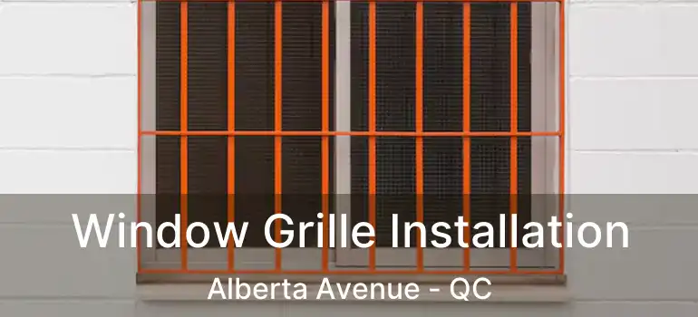  Window Grille Installation Alberta Avenue - QC