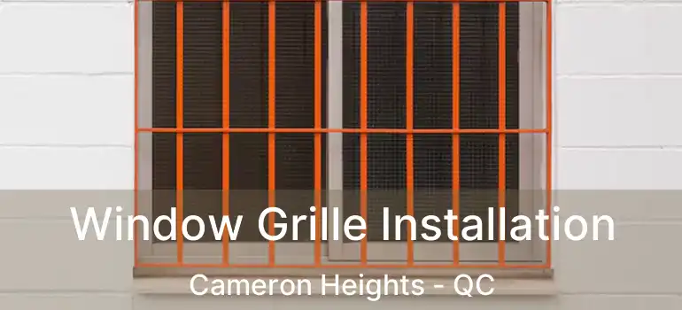  Window Grille Installation Cameron Heights - QC