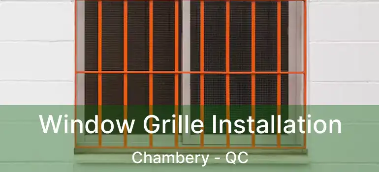  Window Grille Installation Chambery - QC