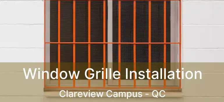  Window Grille Installation Clareview Campus - QC
