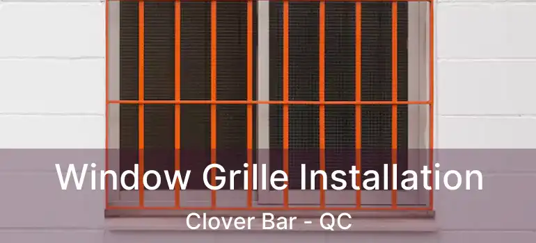 Window Grille Installation Clover Bar - QC