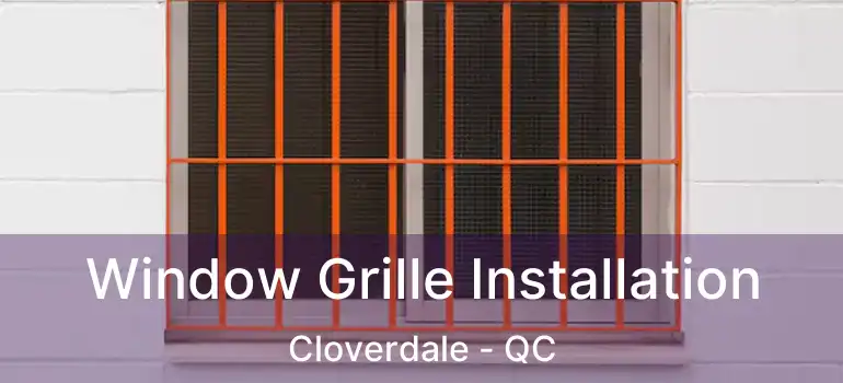  Window Grille Installation Cloverdale - QC