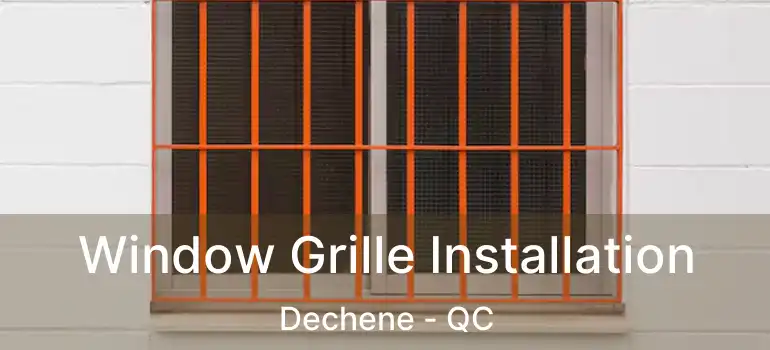  Window Grille Installation Dechene - QC