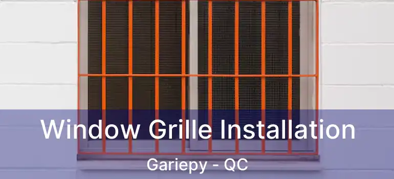  Window Grille Installation Gariepy - QC