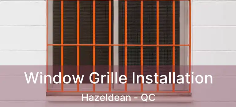  Window Grille Installation Hazeldean - QC