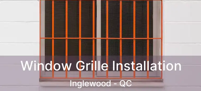  Window Grille Installation Inglewood - QC
