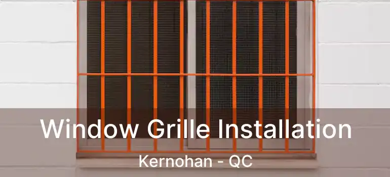  Window Grille Installation Kernohan - QC