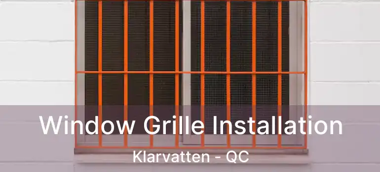  Window Grille Installation Klarvatten - QC