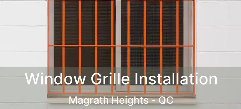  Window Grille Installation Magrath Heights - QC