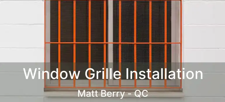  Window Grille Installation Matt Berry - QC