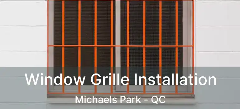  Window Grille Installation Michaels Park - QC