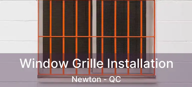  Window Grille Installation Newton - QC