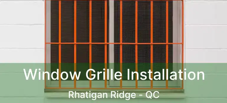  Window Grille Installation Rhatigan Ridge - QC
