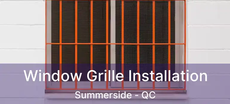  Window Grille Installation Summerside - QC