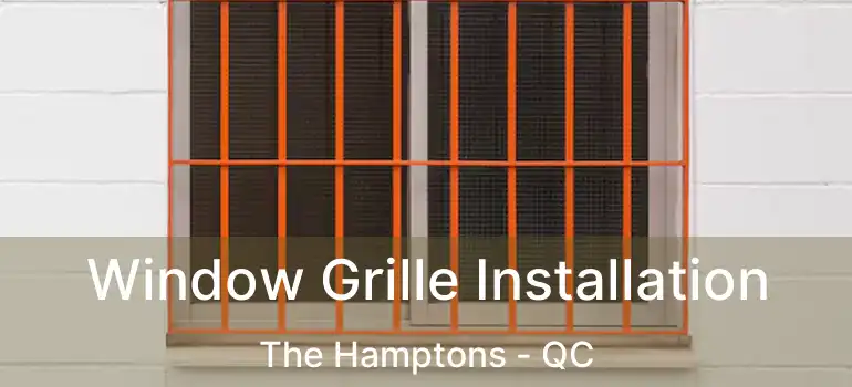  Window Grille Installation The Hamptons - QC