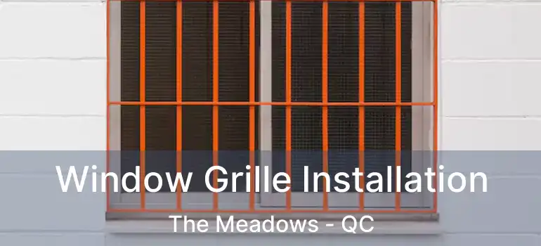  Window Grille Installation The Meadows - QC