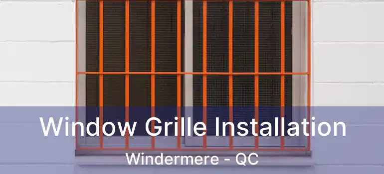  Window Grille Installation Windermere - QC