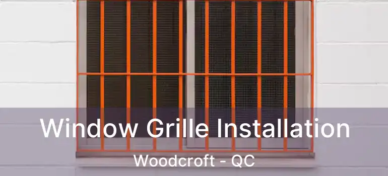  Window Grille Installation Woodcroft - QC
