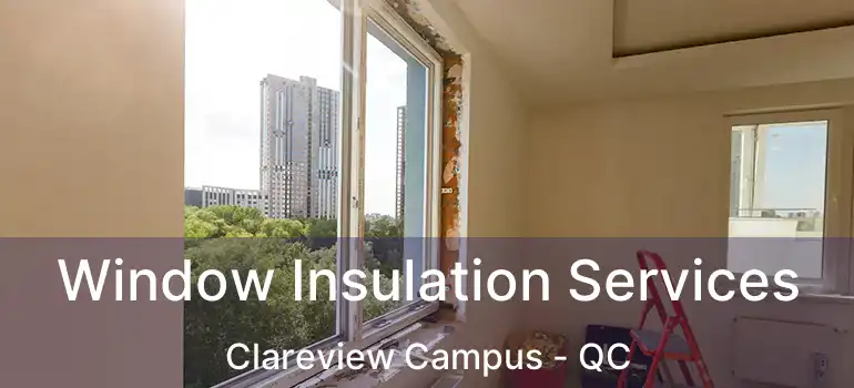  Window Insulation Services Clareview Campus - QC
